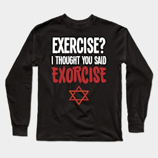 Exercise Exorcise - For the dark side Long Sleeve T-Shirt